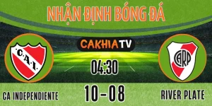 Nhận định CA Independiente vs River Plate, Liga Profesional Argentina 10/08/2025