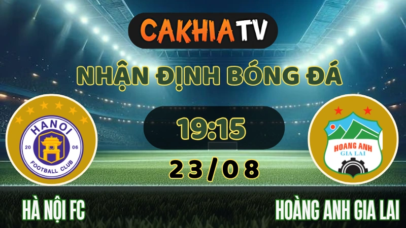 Nhận định Hà Nội FC vs HAGL 23/08/2025: Chảo Lửa Hàng Đẫy Thử Lửa Dàn Trẻ Phố Núi
