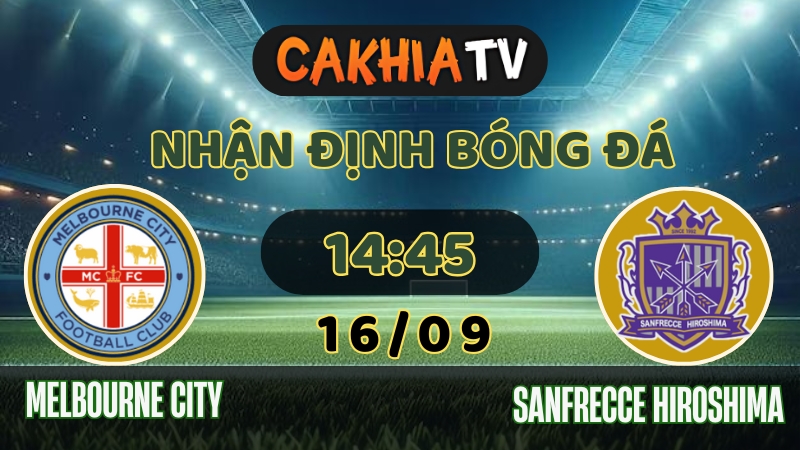 cakhiatv - nhận định bóng đá - Melbourne City vs Sanfrecce Hiroshima 16/9/2025 AFC Champions League Elite